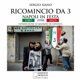 Ricomincio da 3. Napoli in festa. 1987-1990-2023 Ricomincio da 3. Napoli in festa. 1987-1990-2023