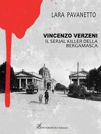 Cover Vincenzo Verzeni. Il serial killer della bergamasca