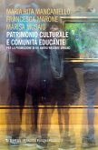 Patrimonio culturale e comunità educante per la promozione di un nuovo welfare urbano Patrimonio culturale e comunità educante per la promozione di un nuovo welfare urbano