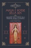 Magia e potere della Dea. Iniziazione, culto e rituale della tradizione misterica occidentale Magia e potere della Dea. Iniziazione, culto e rituale della tradizione misterica occidentale