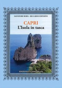 Capri. L'isola in tasca - Borà, Salvatore; Esposito, Riccardo