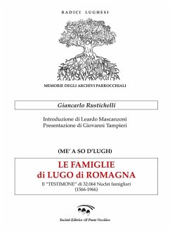 Le famiglie di Lugo di Romagna. Il «testimone» di 32.064 nuclei famigliari (1566-1966) - Rustichelli, Giancarlo