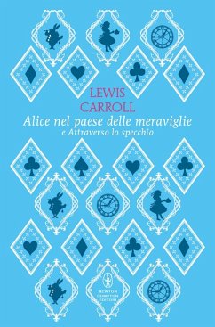 Alice nel paese delle meraviglie-Attraverso lo specchio - Carroll, Lewis Alice nel paese delle meraviglie-Attraverso lo specchio - Carroll, Lewis