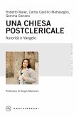 Una Chiesa postclericale. Autorità e Vangelo Una Chiesa postclericale. Autorità e Vangelo