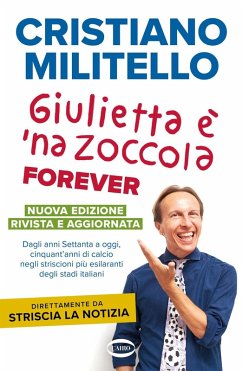 Giulietta è 'na zoccola forever. Dagli anni Settanta a oggi, cinquant'anni di calcio, negli striscioni più esilaranti degli stadi italiani - Militello, Cristiano Giulietta è 'na zoccola forever. Dagli anni Settanta a oggi, cinquant'anni di calcio, negli striscioni più esilaranti degli stadi italiani - Militello, Cristiano