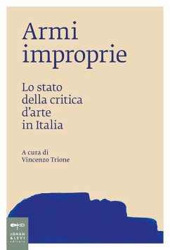 Cover Armi improprie. Lo stato della critica d'arte in Italia