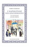 I napoletani non sono romantici. Con 8 microracconti di Elvio Porta I napoletani non sono romantici. Con 8 microracconti di Elvio Porta