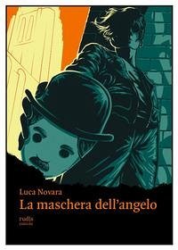 La maschera dell'angelo - Novara, Luca