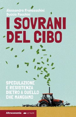 Cover I sovrani del cibo. Speculazione e resistenza dietro a quello che mangiamo
