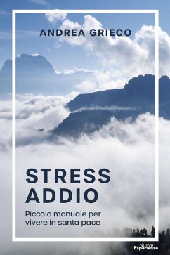Stress addio. Piccolo manuale per vivere in santa pace - Grieco, Andrea
