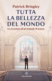 Tutta la bellezza del mondo. Le avventure di un custode di museo Tutta la bellezza del mondo. Le avventure di un custode di museo