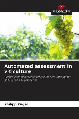 Automated assessment in viticulture Automated assessment in viticulture