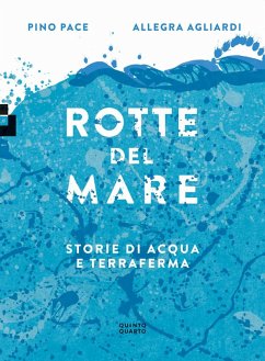 Rotte del mare. Storie di acqua e terraferma - Pace, Pino