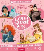 Disney Princess. Racconti per far brillare i sogni. Contastorie Disney Princess. Racconti per far brillare i sogni. Contastorie