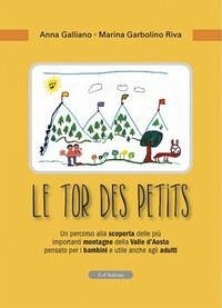 Cover Le tor des petits. Un percorso alla scoperta delle più importanti montagne della Valle d'Aosta pensato per i bambini e utile anche agli adulti