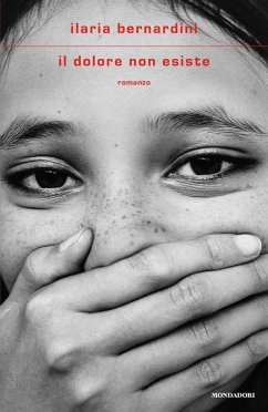 Il dolore non esiste - Bernardini, Ilaria