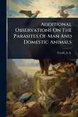 Additional Observations On The Parasites Of Man And Domestic Animals Additional Observations On The Parasites Of Man And Domestic Animals