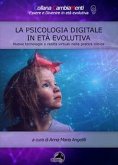 La psicologia digitale in età evolutiva. Nuove tecnologie e realtà virtuali nella pratica clinica