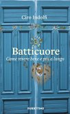 Batticuore. Come vivere bene e più a lungo Batticuore. Come vivere bene e più a lungo