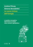 La nuova Unione dell'Energia. La politica energetica dell'Unione europea nello scenario geopolitico La nuova Unione dell'Energia. La politica energetica dell'Unione europea nello scenario geopolitico