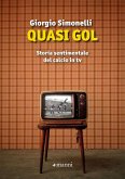 Quasi gol. Storia sentimentale del calcio in tv Quasi gol. Storia sentimentale del calcio in tv