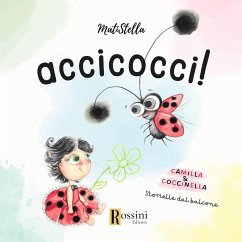 Accicocci! Camilla & Coccinella. Storielle dal balcone - Falchetto, Matilde; Bonini, Stella