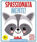 Spassionata mente! Spassionata mente!
