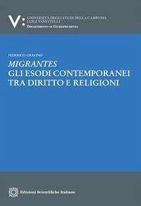 Migrantes. Gli esodi contemporanei tra diritto e religioni - Gravino, Federico