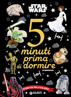 Avventure nella galassia. Star Wars. 5 minuti prima di dormire. In maiuscolo Avventure nella galassia. Star Wars. 5 minuti prima di dormire. In maiuscolo