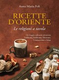 Ricette d'Oriente. Le religioni a tavola Ricette d'Oriente. Le religioni a tavola