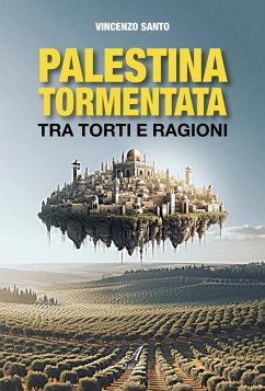 Cover Palestina tormentata. Tra torti e ragioni