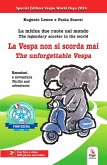 La vespa non si scorda mai. La mitica due ruote nel mondo. Emozioni e avventure-The unforgettable Vespa. The legendary scooter in the world. Thrills and adventures La vespa non si scorda mai. La mitica due ruote nel mondo. Emozioni e avventure-The unforgettable Vespa. The legendary scooter in the world. Thrills and adventures
