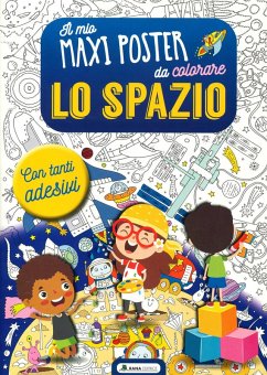 Lo spazio. Il mio maxiposter da colorare. Con adesivi