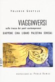 Viagginversi. Sulle tracce dei poeti contemporanei Viagginversi. Sulle tracce dei poeti contemporanei