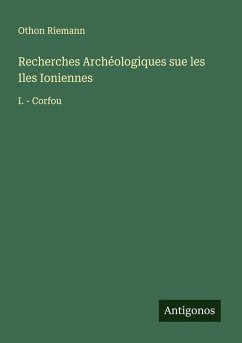 Recherches Archéologiques sue les Iles Ioniennes - Riemann, Othon