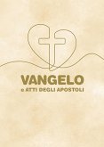 Vangelo e Atti degli apostoli Vangelo e Atti degli apostoli