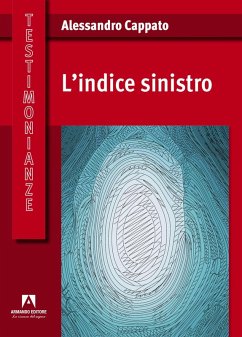 L' indice sinistro - Cappato, Alessandro L' indice sinistro - Cappato, Alessandro