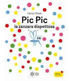 Pic pic la zanzara dispettosa Pic pic la zanzara dispettosa