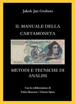 Il manuale della cartamoneta. Metodi e tecniche di analisi - Groborz, Jakub Jan Il manuale della cartamoneta. Metodi e tecniche di analisi - Groborz, Jakub Jan