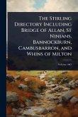 The Stirling Directory Including Bridge of Allan, St Ninians, Bannockburn, Cambusbarron, and Whins of Milton