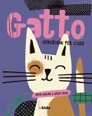 Gatto: istruzioni per l'uso Gatto: istruzioni per l'uso