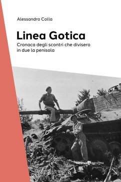 Cover La Linea Gotica. Cronaca degli scontri che divisero in due la penisola