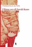 Ultime ore di Sarah Kane Ultime ore di Sarah Kane