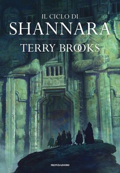 Il ciclo di Shannara: La spada di Shannara-Le pietre magiche di Shannara-La canzone di Shannara - Brooks, Terry Il ciclo di Shannara: La spada di Shannara-Le pietre magiche di Shannara-La canzone di Shannara - Brooks, Terry