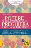 Il Potere di realizzazione della preghiera e della meditazione. Guarisci e migliora la tua vita. Liberati dai pensieri negativi e raggiungi i tuoi obiettivi Il Potere di realizzazione della preghiera e della meditazione. Guarisci e migliora la tua vita. Liberati dai pensieri negativi e raggiungi i tuoi obiettivi