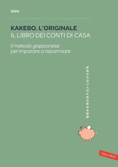 Kakebo. L'originale 2024. Il libro dei conti di casa. Il metodo giapponese per imparare a risparmiare
