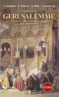 Cover Viaggi a Gerusalemme. La città santa raccontata e disegnata dal 1835 al 2024