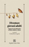 Diventare giovani adulti. L'approccio psicodinamico a livello evolutivo e clinico Diventare giovani adulti. L'approccio psicodinamico a livello evolutivo e clinico