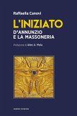 L' iniziato. D'Annunzio e la massoneria