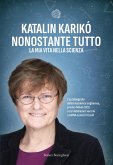 Nonostante tutto. La mia vita nella scienza Nonostante tutto. La mia vita nella scienza